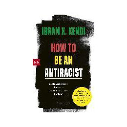 How to be an Antiracist