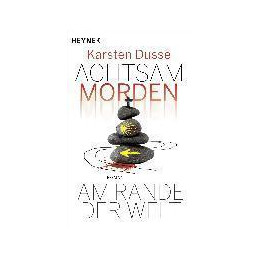 Achtsam Morden am Rande der Welt (3)