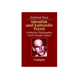 Individuelle Identitt und Kulturelle Praxis : Politische Philosophie Nach Charles Taylor