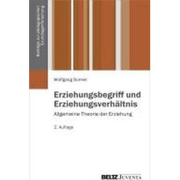 Erziehungsbegriff und Erziehungsverhltnis : Allgemeine Theorie der Erziehung Band 1