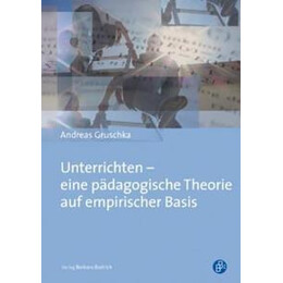 Unterrichten - Eine Pdagogische Theorie auf Empirischer Basis