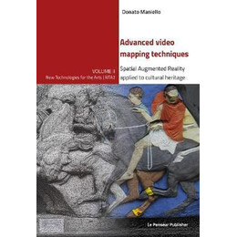 Advanced Video Mapping Techniques - Spatial Augmented Reality Applied to Cultural Heritage