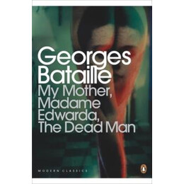 My Mother, Madame Edwarda, the Dead man
