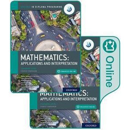 Oxford ib Diploma Programme: ib Mathematics: Applications and Interpretation, Standard Level, Print and Enhanced Online Course Book Pack