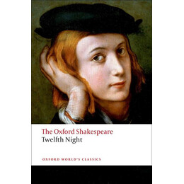 Twelfth Night, or What you Will: the Oxford Shakespeare