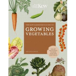 Kew Gardener's Guide to Growing Vegetables