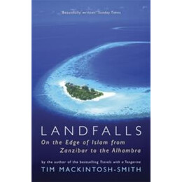 Landfalls : on the Edge of Islam From Zanzibar to the Alhambra