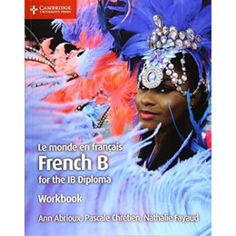 Le Monde en Francais Workbook : French b for the ib Diploma