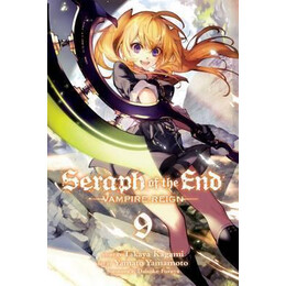 Seraph of the End, Vol. 9 : Vampire Reign