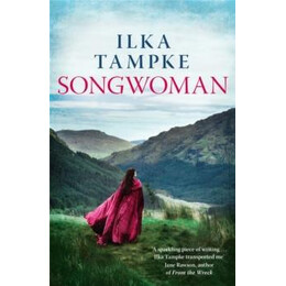 Songwoman: a Stunning Historical Novel From the Acclaimed Author of 'skin'
