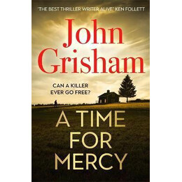 A Time for Mercy : John Grisham's Latest no. 1 Bestseller