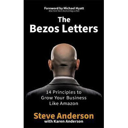 The Bezos Letters : 14 Principles to Grow Your Business Like Amazon