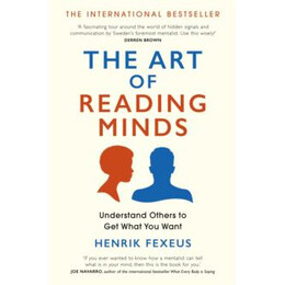 The art of Reading Minds : Understand Others to get What you Want