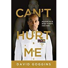 Can't Hurt me : Master Your Mind and Defy the Odds