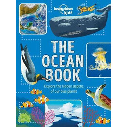 The Ocean Book : Explore the Hidden Depth of our Blue Planet