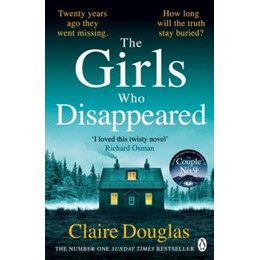 The Girls who Disappeared : the no 1 Bestselling Richard & Judy Pick 'i Loved This Twisty Novel' Richard Osman