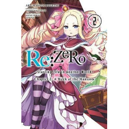 Re:zero -Starting Life in Another World-, Chapter 2: a Week at the Mansion, Vol. 2 (Manga) pb