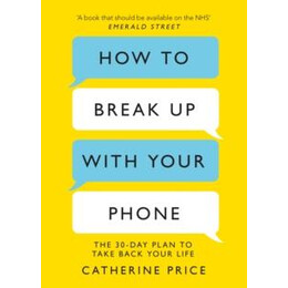 How to Break up With Your Phone