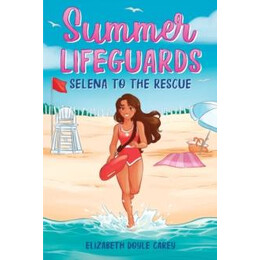 Summer Lifeguards: Selena to the Rescue