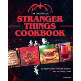 Unofficial Stranger Things Cookbook