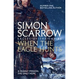 When the Eagle Hunts (Eagles of the Empire 3)