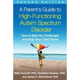 Parent's Guide to High-Functioning Autism Spectrum Disorder, Second Edition