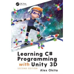 Learning c# Programming With Unity 3d, Second Edition