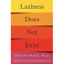 Laziness Does not Exist