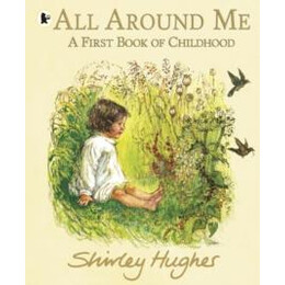 All Around me; a First Book of Childhood