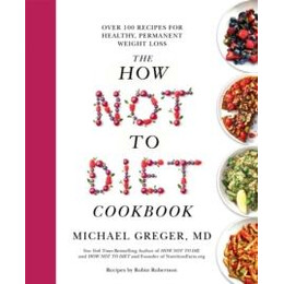 How not to Diet Cookbook