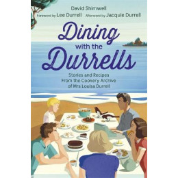 Dining With the Durrells Stories and Recipes From the Cookery Archive of mrs Louisa Durrell pb