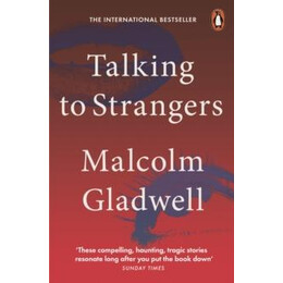 Talking to Strangers : What we Should Know About the People we Don't Know