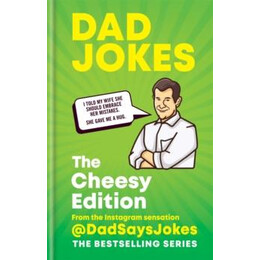 Dad Jokes: the Cheesy Edition