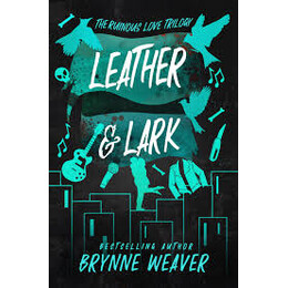 The Ruinous Love Trilogy 2: Leather and Lark