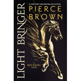 Light Bringer:the Absolutely Addictive and Action-Packed Space Opera