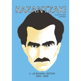 Kazantzaki 1 - le Regard Cretois 1883-1919 Poche