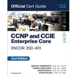 Ccnp and Ccie Enterprise Core Encor 350-401 Official Cert Guide