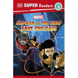 Dk Super Readers Level 3 Marvel ant-man and the Wasp Save the Day!