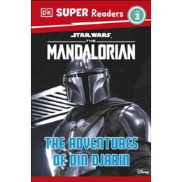Dk Super Readers Level 3 Star Wars the Mandalorian the Adventures of din Djarin