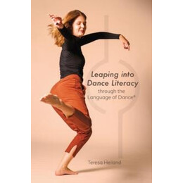 Leaping Into Dance Literacy Through the Language of Dance (r)