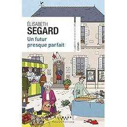 Un Futur Presque Parfait