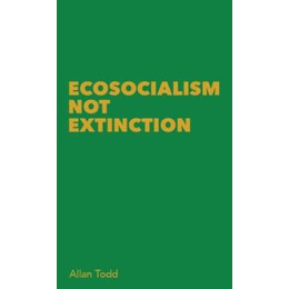 Ecosocialism not Extinction
