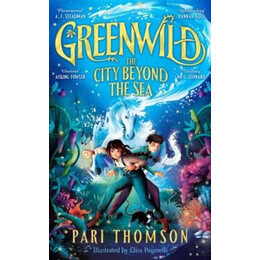 Greenwild: the City Beyond the sea