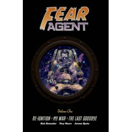 Fear Agent Deluxe Volume 1