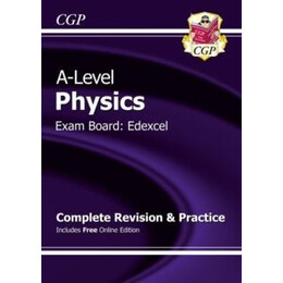 A-Level Physics: Edexcel Year 1 & 2 Complete Revision & Practice With Online Edition