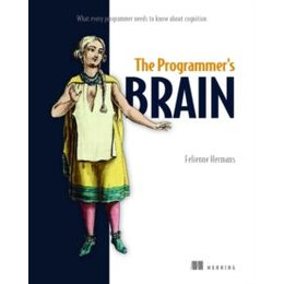 Programmer's Brain: What Every Programmer Needs to Know About Cognition