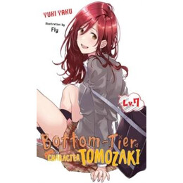 Bottom-Tier Character Tomozaki, Vol. 7 (Light Novel)