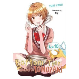 Bottom-Tier Character Tomozaki, Vol. 10 (Light Novel)