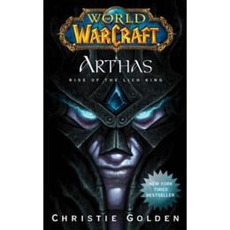 World of Warcraft: Arthas : Rise of the Lich King