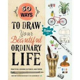50 Ways to Draw Your Beautiful, Ordinary Life